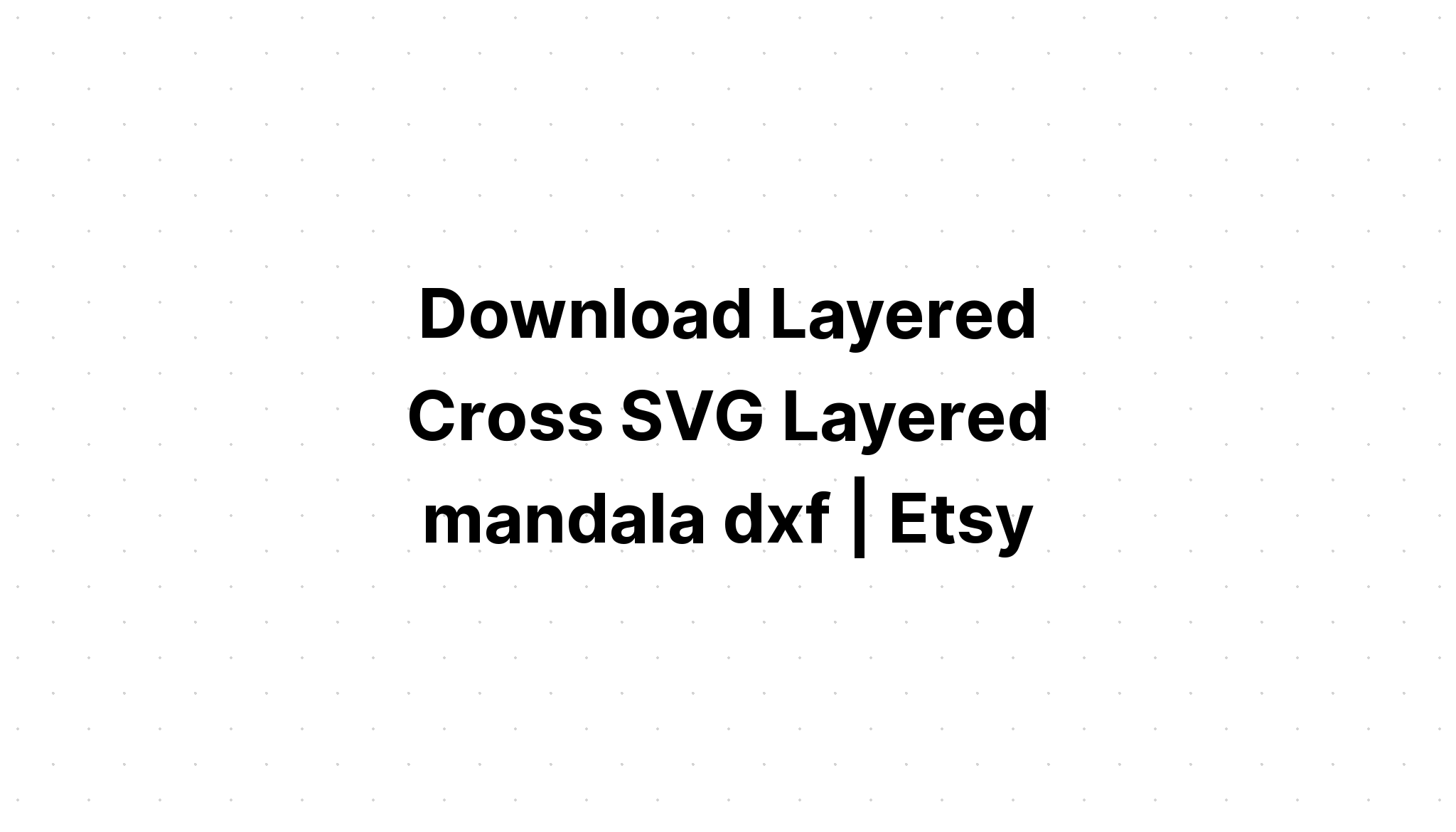 Download Etsy Layered Svg - Layered SVG Cut File